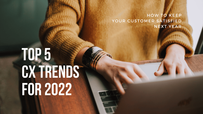 Top 5 cx trends for 2022